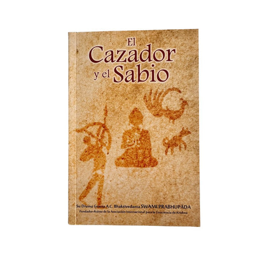 Portada y contraportada del libro El Cazador y el Sabio de A.C. Bhaktivedanta Swami Prabhupada. Relato espiritual de la antigua India que narra el encuentro entre el sabio Nárada y un cazador, mostrando cómo la compasión y la conciencia espiritual pueden transformar la vida.
